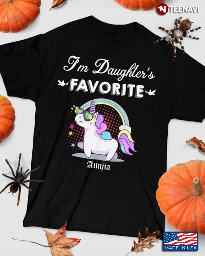 I'm Daughter's Favorite Unicorn  For Daughter Lovers