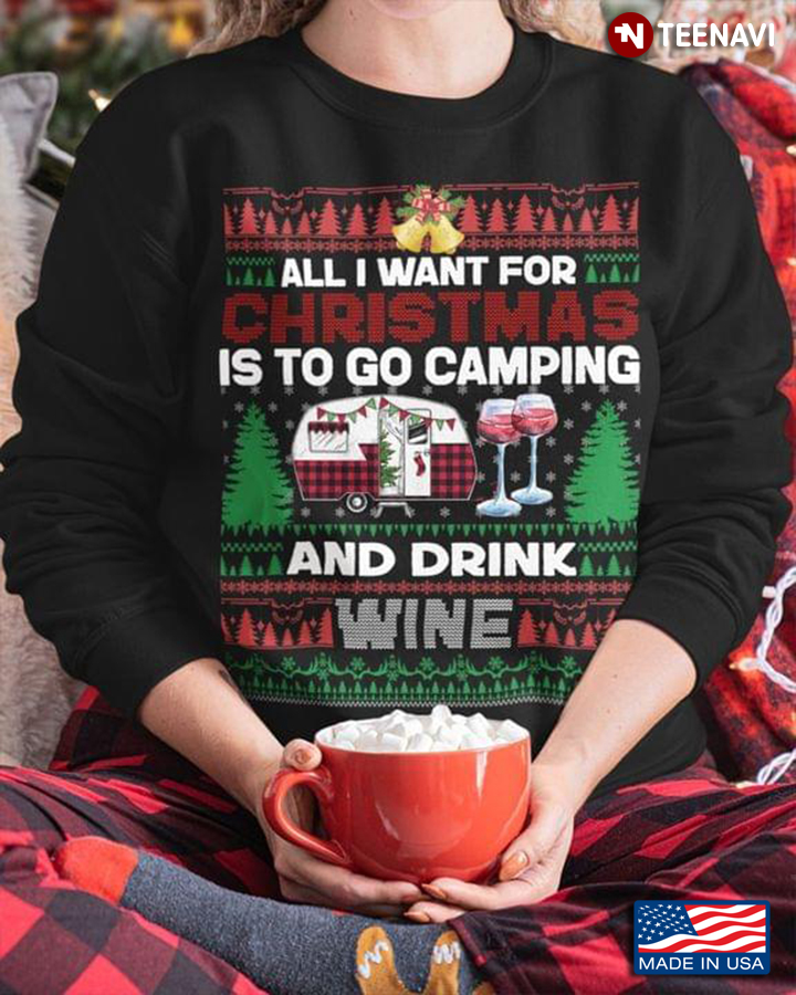 All I Want For Christmas Is To Go Camping And Drink Wine For Camping Lover