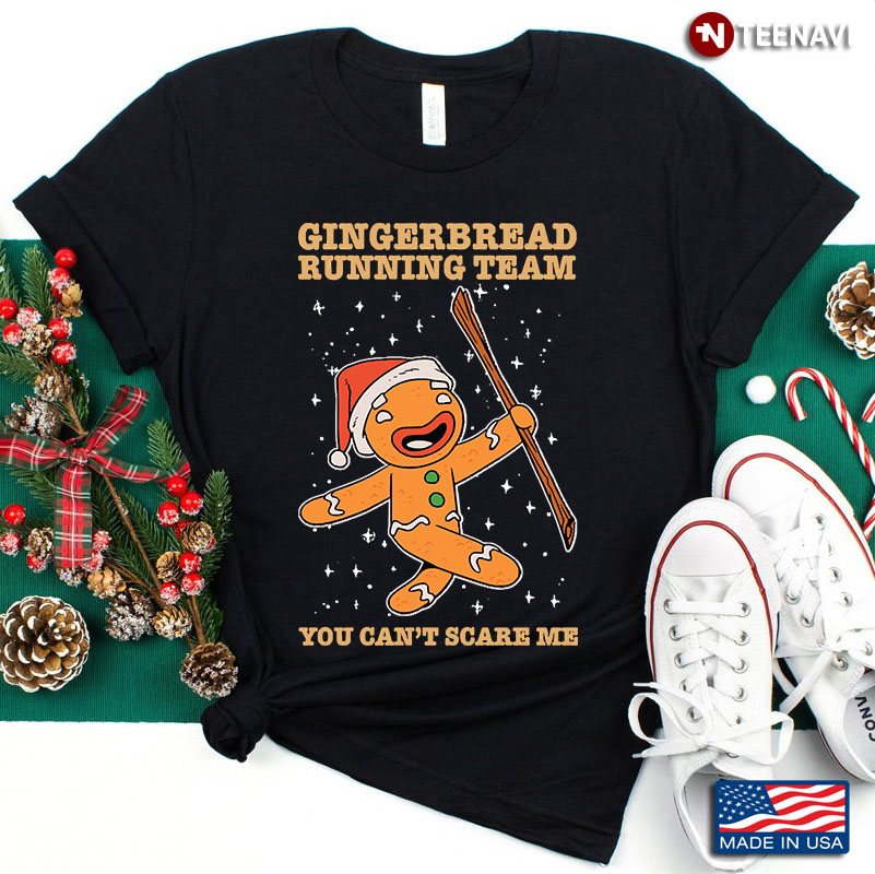 Gingerbread Running Team You Can't Scare Me Christmas Gifts