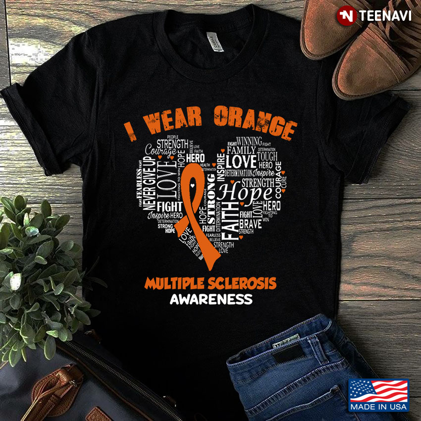 I Wear Orange  Fight Never Give Up Hope  Faith Multiple Sclerosis Awareness