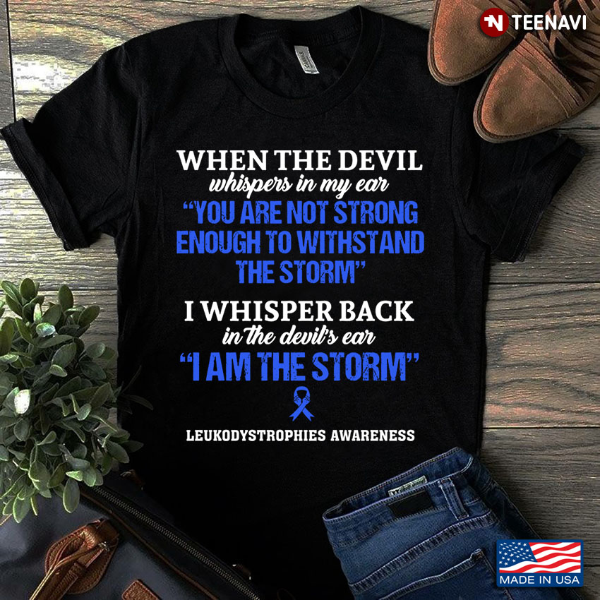 Leukodystrophies  Awareness When The Devil Whispers In My Ear You Are Not Strong Enough