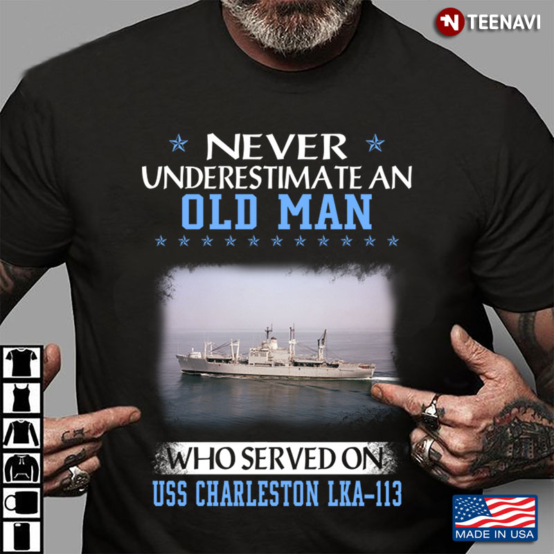 Never Underestimate An Old Man Who Served On USS Charleston LKA 113   US Navy