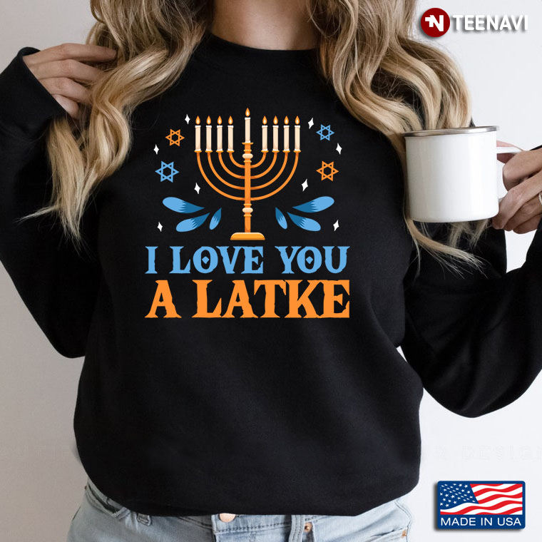 I Love You A Latke Happy Hanukkah Star Of David Jewish Menorah
