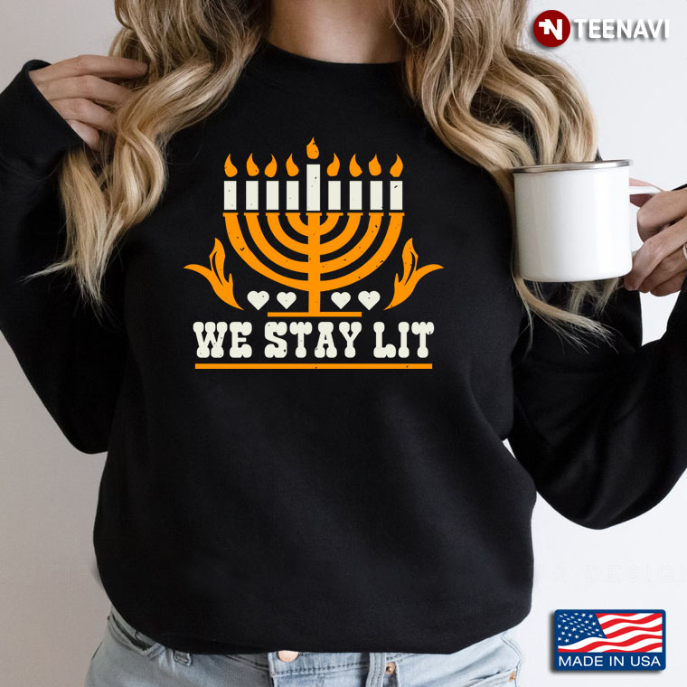 We Stay Lit Happy Hanukkah Menorah Festival Of Lights