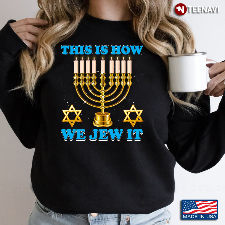 This Is How I Jew It Happy Hanukkah Menorah Star Of David