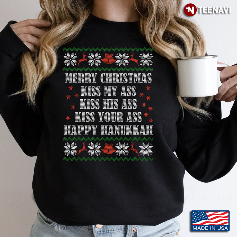 Merry Christmas  Kiss My Ass Kiss His Ass Kiss Your Ass Happy Hanukkah