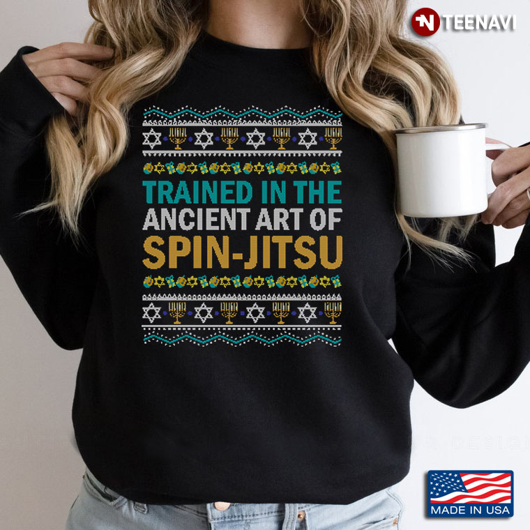 Trained In The Ancient Art Of Spin Jitsu Happy Hanukkah Dreidel
