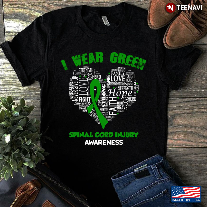 I Wear Green Fight Never Give Up Hope Love Spinal Cord Injury Awareness