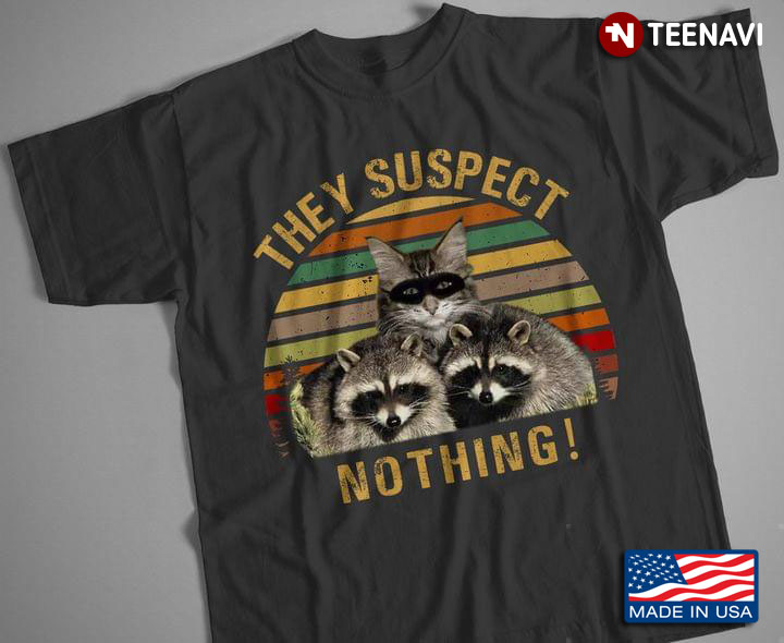 They Suspect Nothing Raccoon Vintage For Raccoon Lover
