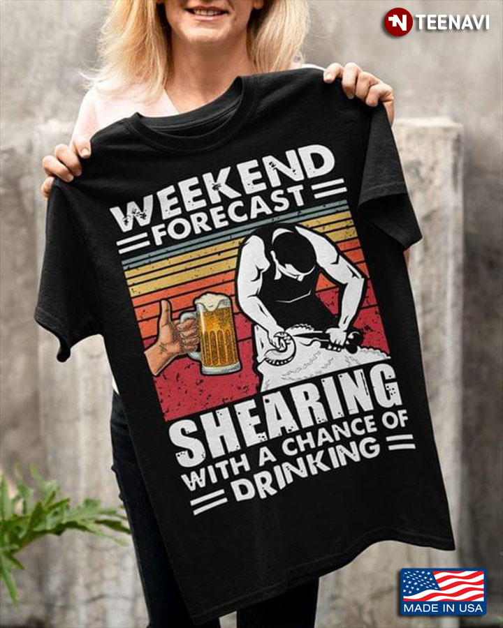 Weekend Forecast Shearing With A Chance Of Drinking Vintage Drink Beer