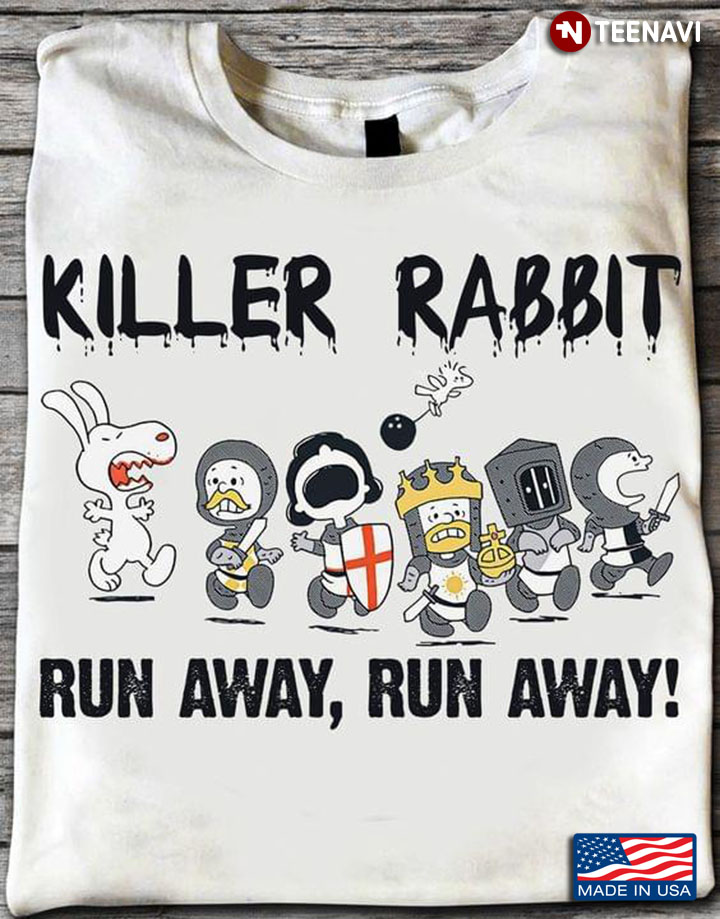 Killer Rabbit Run Away Run Away Funny Shirt