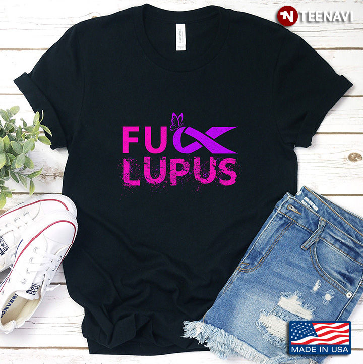 Fuck Lupus  Lupus Awareness Butterflies
