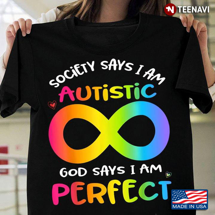 Society Says I Am Autistic God Says I Am Perfect