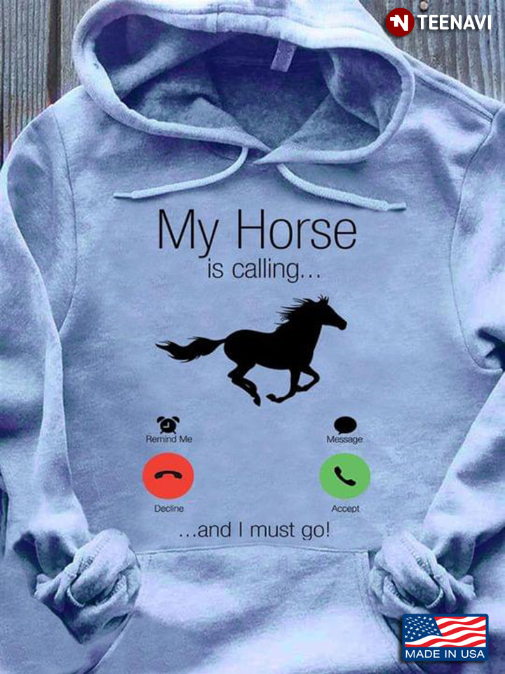 My Horse is Calling and I Must Go