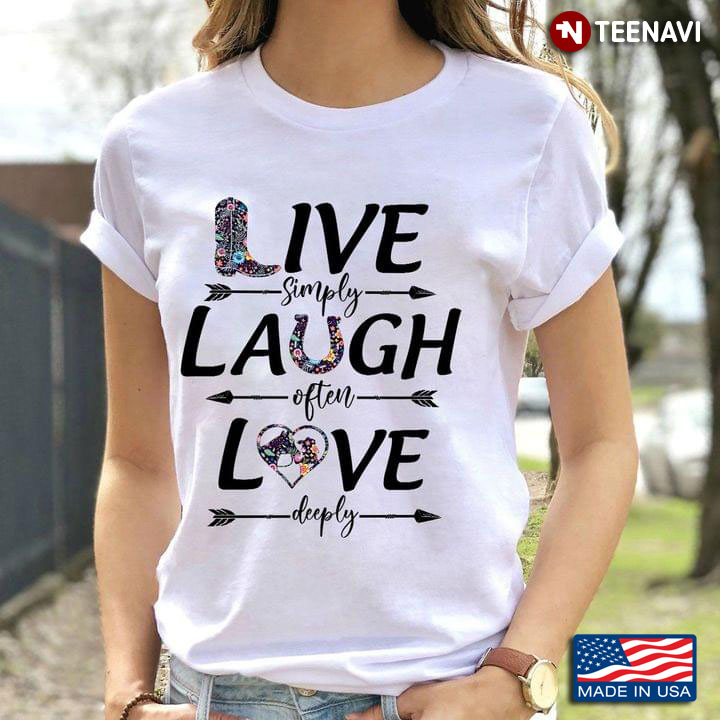 Live Simply Laugh Often Love Deeply for Horse Riding Lover