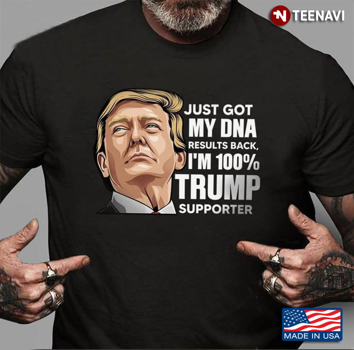 Just Got My DNA Results Back I'm 100% Trump Supporter