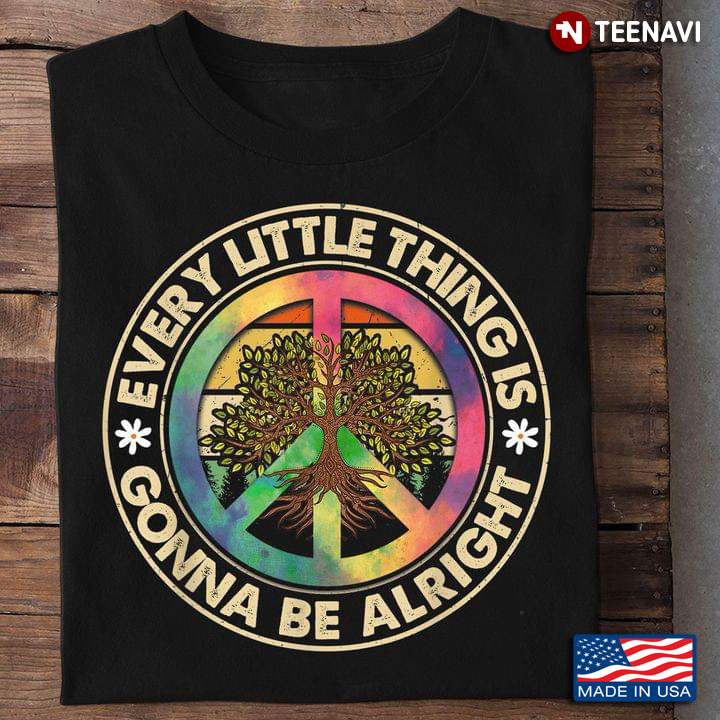 Every Little Thing Gonna Be Alright Hippie Sign and Tree