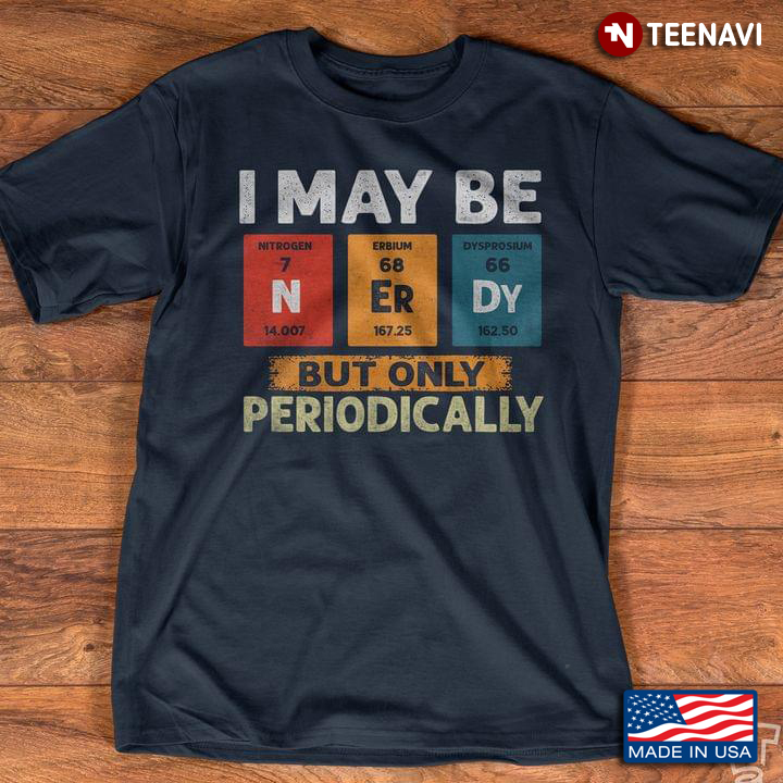 I May Be Nerdy But Only Periodically Funny Periodic Elements