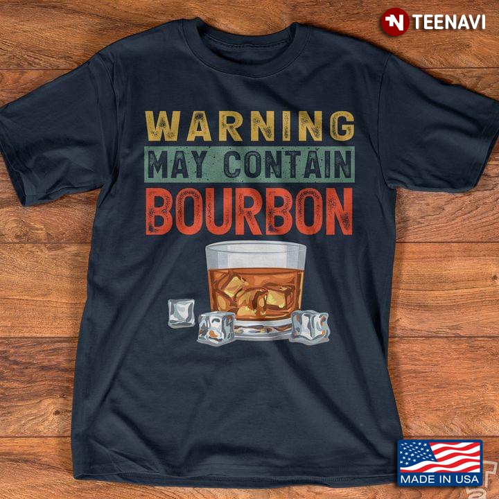 Warning May Contain Bourbon for Alcohol Lover