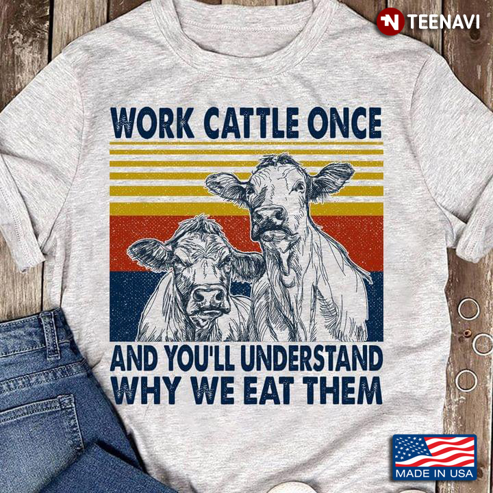 Farm Cows Work Cattle Once and You'll Understand Why We Eat Them Vintage for Animal Lover
