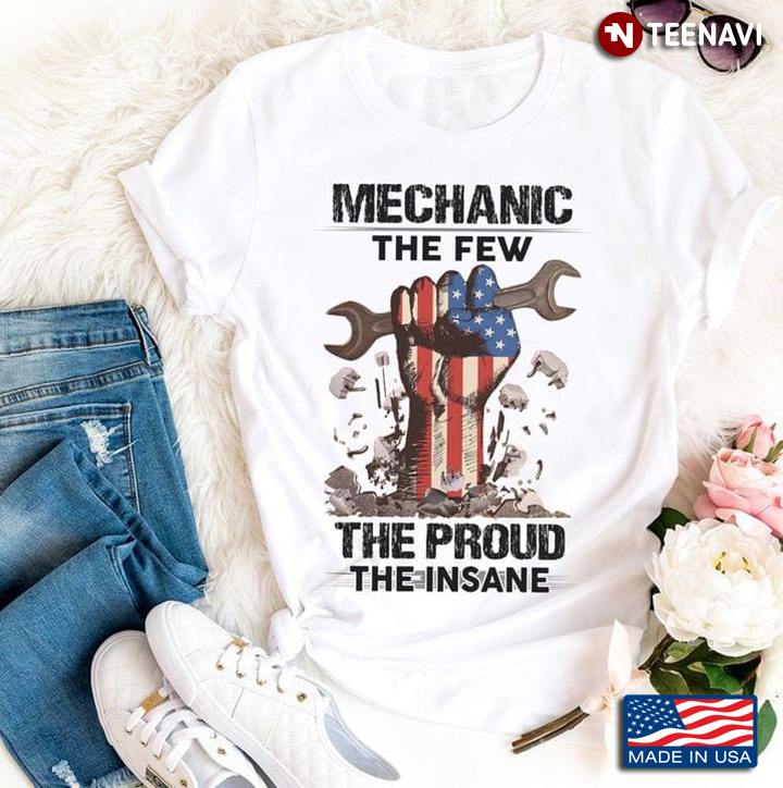 American Flag Fist with Wrench Mechnic The Few The Proud The Insane