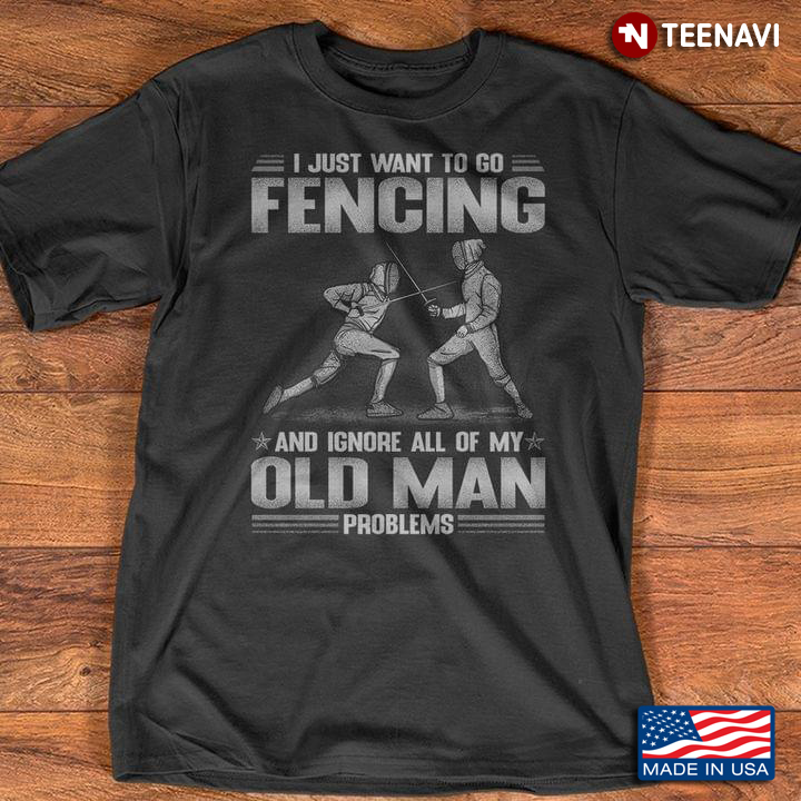 I Just Want To Go Fencing and Ignore All of My Old Man Problems