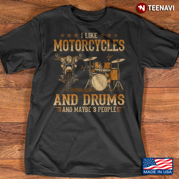 I Like Motorcycles and Drums and Maybe 3 People