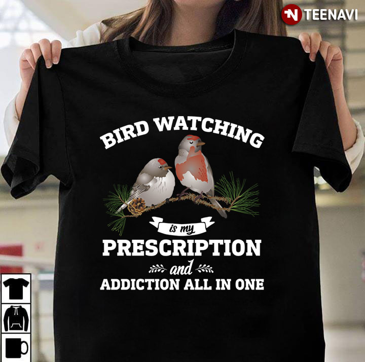 Bird Watching is My Prescription and Addiction All in One