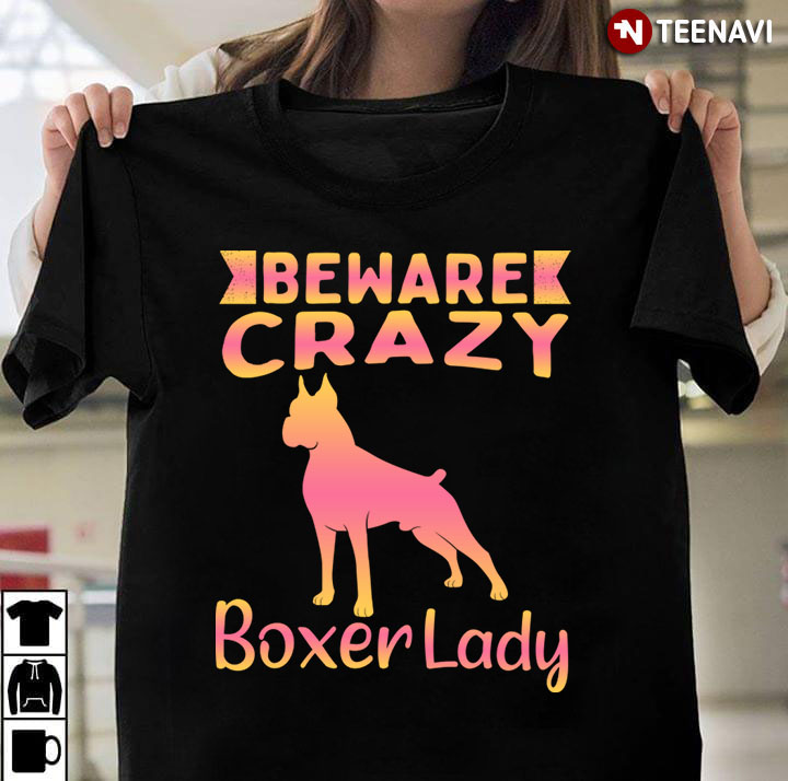 Beware Crazy Boxer Lady Funny for Dog Lover