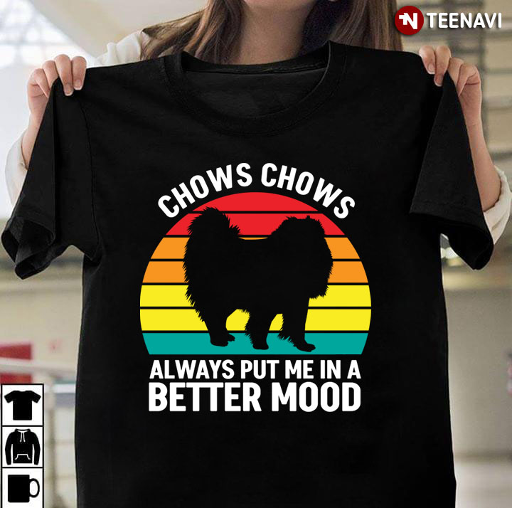 Chows Chows Always Put Me in A Better Mood