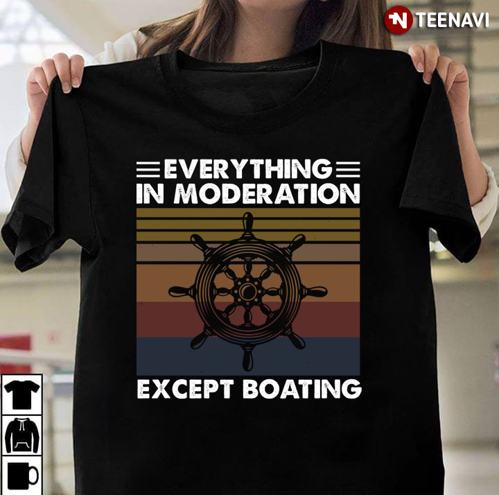 Everything In Moderation Except Boating Vintage