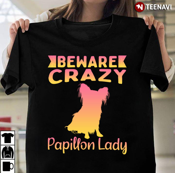 Beware Crazy Papillon Lady Funny for Dog Lover