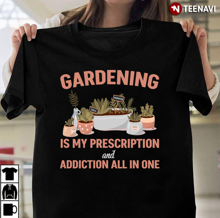 Gardening is My Prescription and Addiction All in One