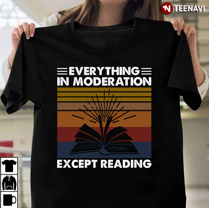 Everything In Moderation Except Reading Vintage