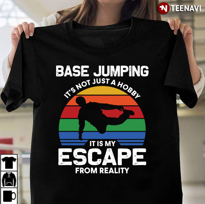 Base Jumping It’s Not Just A Hobby It is My Escape From Reality
