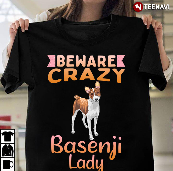 Beware Crazy Basenji Lady for Dog Lover