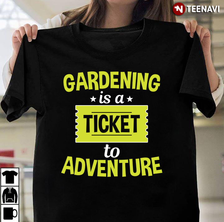 Gardening is A Ticket To Adventure