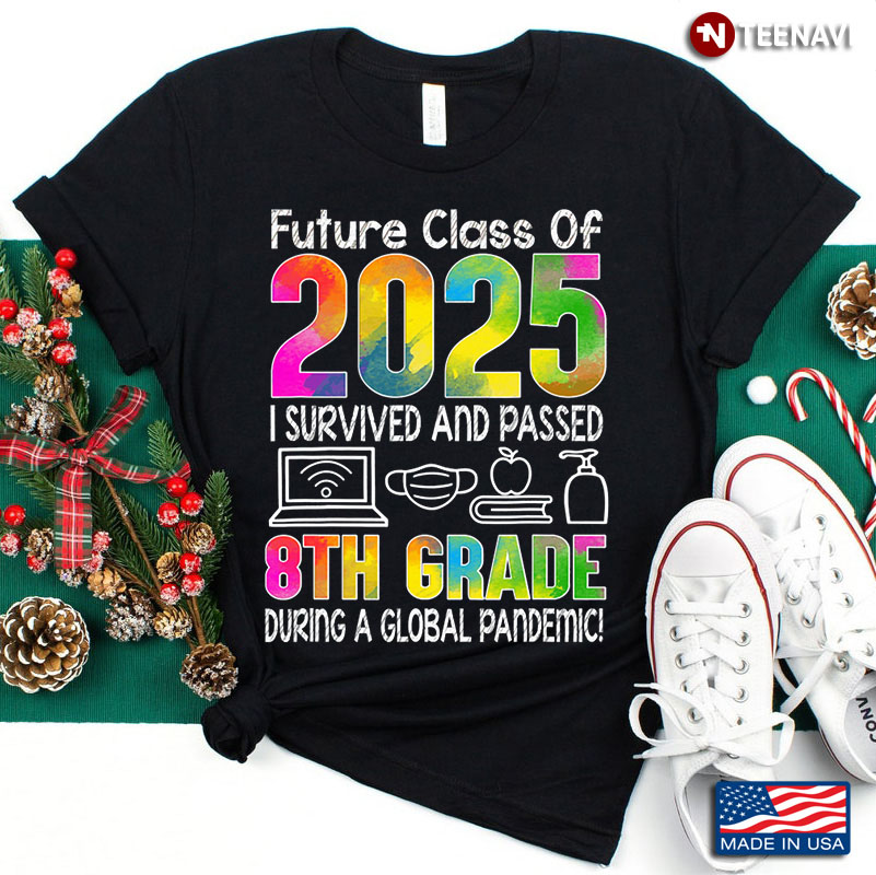 Future Class Of 2025 I Survived and Passed 8th Grade During A Global Pandemic