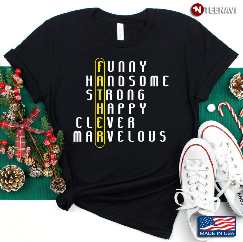 Funny Handsome Strong Happy Clever Marvelous Gift for Father