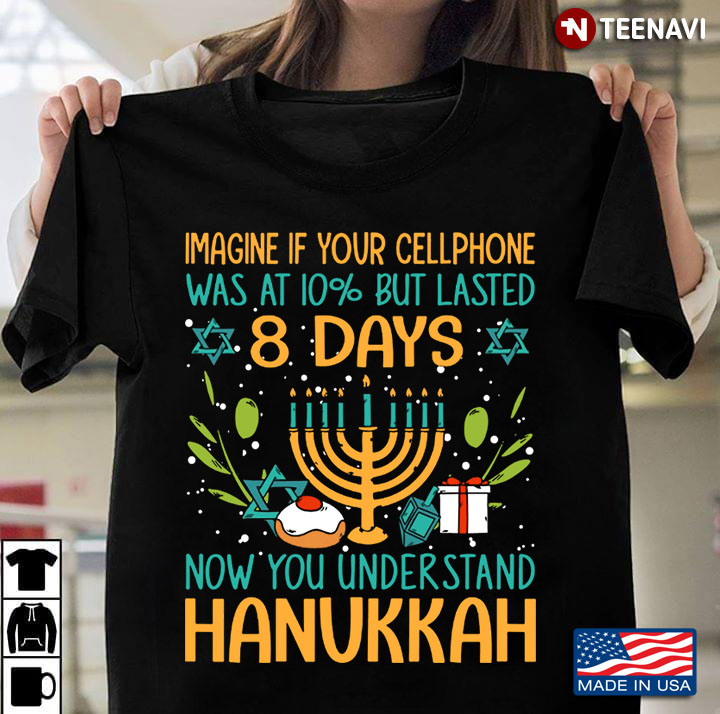 Christmas Imagine If Your Cellphone Was At 10% But Lasted 8 Days Now You Understand Hanukkah