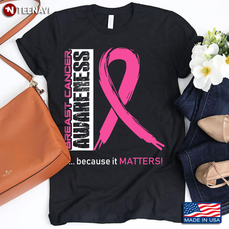 Breast Cancer Awareness Because It Matters