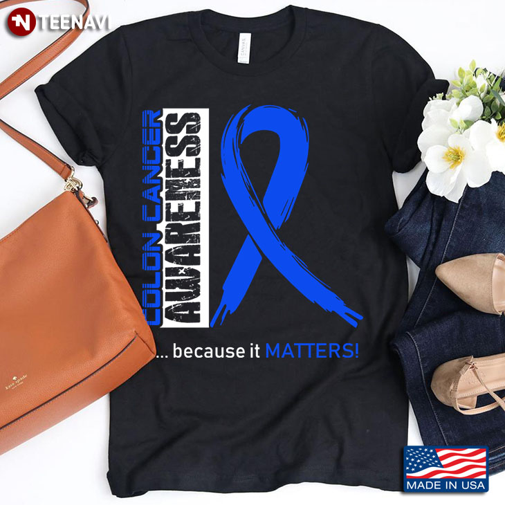 Colon Cancer Awareness Because It Matters