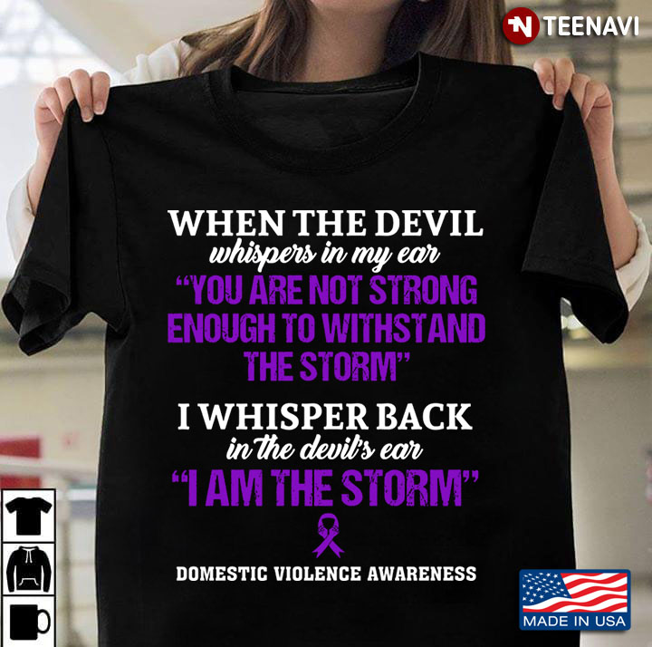 Dosmetic Violence Awareness When The Devil Whispers in My Ear You Are Not Strong Enough