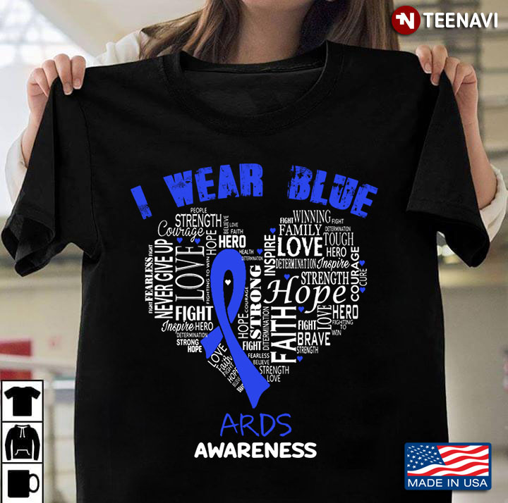 I Wear Blue ARDS Awareness Love Heart Word Cloud