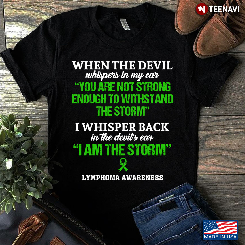 Lymphoma Awareness When The Devil Whispers in My Ear You Are Not Strong Enough