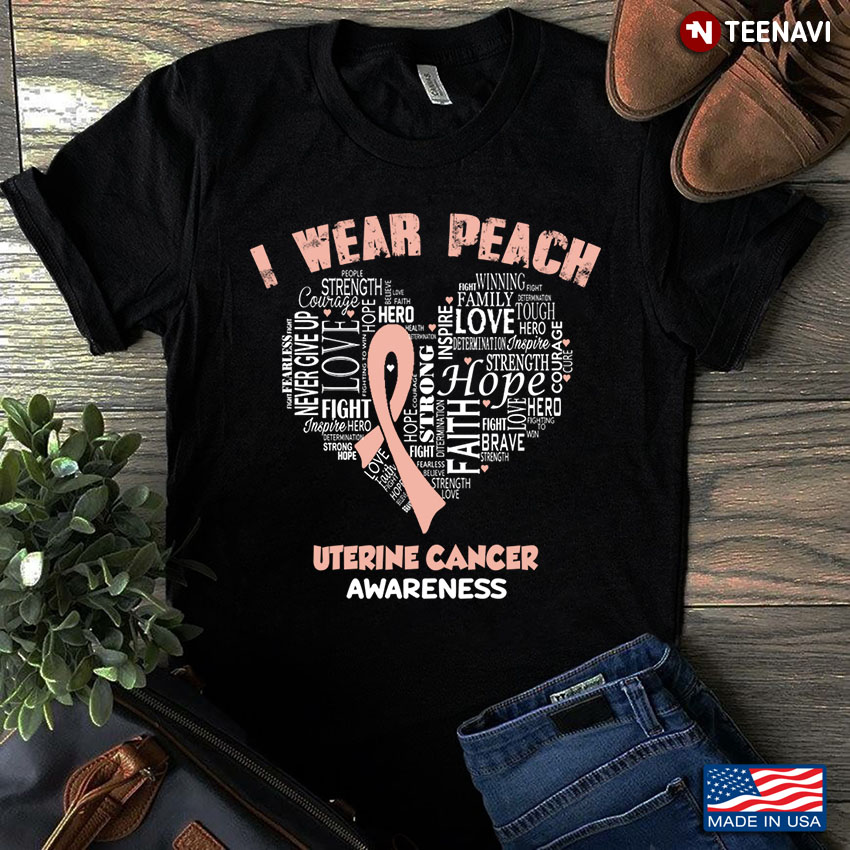 I Wear Peach Uterine Cancer Awareness Love Heart Word Cloud