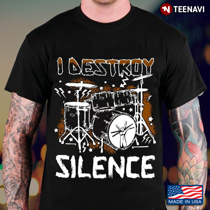 Drummer I Destroy Silence Cool Design for Drums Lover