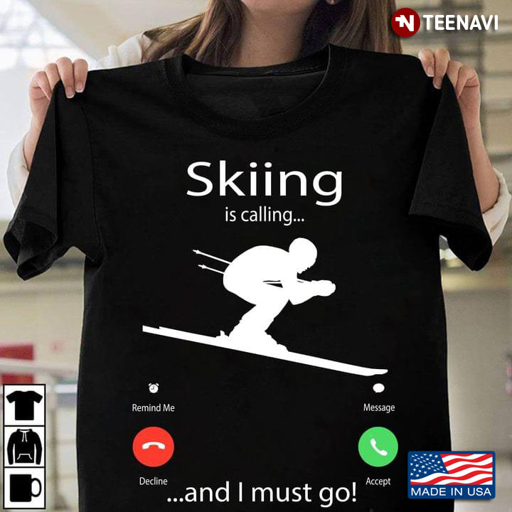 Skiing is Calling and I Must Go