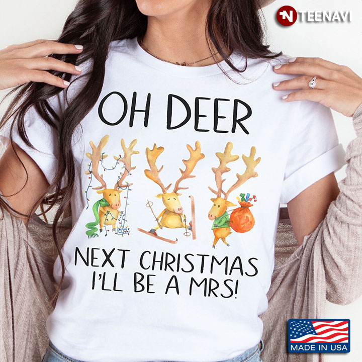 Oh Deer Next Christmas I'll Be A Mrs Funny for Girl