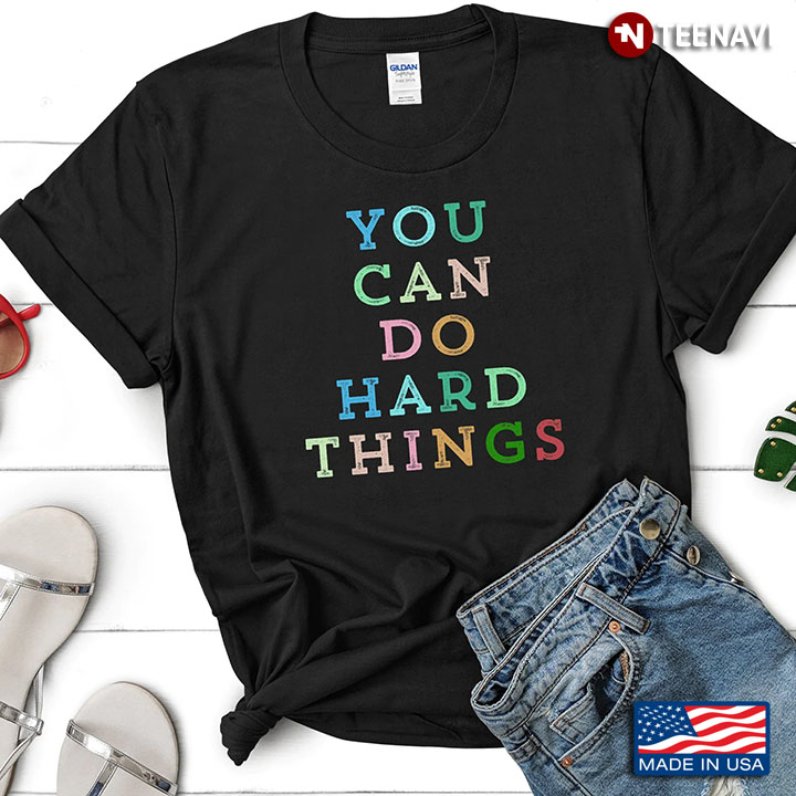 You Can Do Hard Things Motivational Quote